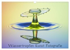 Cover Wassertropfen Kunst Fotografie (Wandkalender 2026 DIN A3 quer), CALVENDO Monatskalender