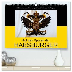 Auf den Spuren der Habsburger (hochwertiger Premium Wandkalender 2026 DIN A2 quer), Kunstdruck in Hochglanz Auf den Spuren der Habsburger (hochwertiger Premium Wandkalender 2026 DIN A2 quer), Kunstdruck in Hochglanz