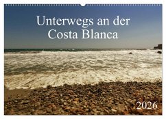 Unterwegs an der Costa Blanca (Wandkalender 2026 DIN A2 quer), CALVENDO Monatskalender