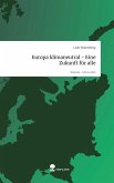 Europa klimaneutral - Eine Zukunft für alle. Life is a Story - story.one Europa klimaneutral - Eine Zukunft für alle. Life is a Story - story.one