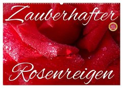 Zauberhafter Rosenreigen (Wandkalender 2026 DIN A2 quer), CALVENDO Monatskalender Zauberhafter Rosenreigen (Wandkalender 2026 DIN A2 quer), CALVENDO Monatskalender