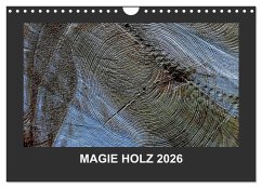 MAGIE HOLZ 2026 (Wandkalender 2026 DIN A4 quer), CALVENDO Monatskalender MAGIE HOLZ 2026 (Wandkalender 2026 DIN A4 quer), CALVENDO Monatskalender