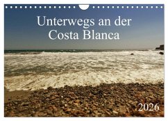 Unterwegs an der Costa Blanca (Wandkalender 2026 DIN A4 quer), CALVENDO Monatskalender