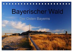 Bayerischer Wald - der Osten Bayerns (Tischkalender 2026 DIN A5 quer), CALVENDO Monatskalender Bayerischer Wald - der Osten Bayerns (Tischkalender 2026 DIN A5 quer), CALVENDO Monatskalender