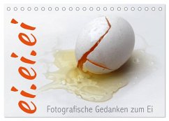 Cover ei.ei.ei - Fotografische Gedanken zum Ei (Tischkalender 2026 DIN A5 quer), CALVENDO Monatskalender