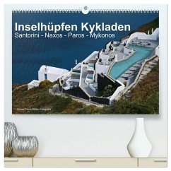 Inselhüpfen Kykladen Santorini - Naxos - Paros - Mykonos (hochwertiger Premium Wandkalender 2026 DIN A2 quer), Kunstdruck in Hochglanz Inselhüpfen Kykladen Santorini - Naxos - Paros - Mykonos (hochwertiger Premium Wandkalender 2026 DIN A2 quer), Kunstdruck in Hochglanz