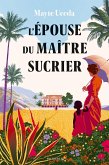 L'Épouse du maître sucrier (eBook, ePUB) L'Épouse du maître sucrier (eBook, ePUB)