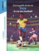 L'incroyable destin de Pelé, le roi du football (eBook, ePUB) L'incroyable destin de Pelé, le roi du football (eBook, ePUB)