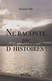 Ne raconte pas d'histoires ! (eBook, ePUB) Ne raconte pas d'histoires ! (eBook, ePUB)