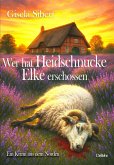 Wer hat Heidschnucke Elke erschossen - Ein Krimi aus dem Norden (eBook, ePUB)