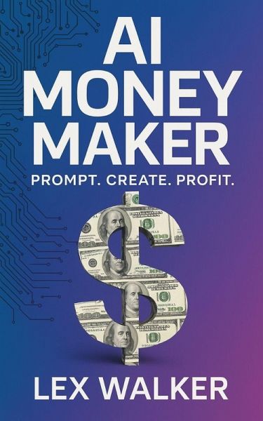 AI Money Maker (eBook, ePUB)