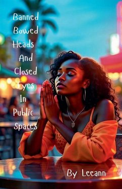 Banned Bowed Heads And Closed Eyes In Public Spaces - Leeann