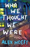 Who We Thought We Were Who We Thought We Were