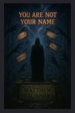 You Are Not Your Name You Are Not Your Name