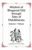 Wisdom of Bhagavad Gītā through Tales of Mahābhārata