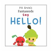 P.H. Erwin's Fantaseeds Say Hello P.H. Erwin's Fantaseeds Say Hello