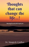 Thoughts that can change the life Thoughts that can change the life