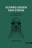 Schräg gegen den Strom Schräg gegen den Strom
