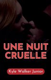 Une nuit cruelle Une nuit cruelle