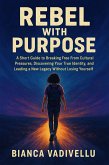 Rebel With Purpose (eBook, ePUB) Rebel With Purpose (eBook, ePUB)