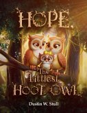 Hope, the Littlest Hoot Owl Hope, the Littlest Hoot Owl