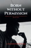 Born Without Permission Born Without Permission