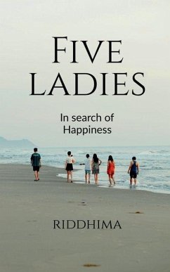 Five Ladies in Search of Happiness - Riddhima Five Ladies in Search of Happiness - Riddhima