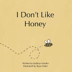 I Don't Like Honey I Don't Like Honey