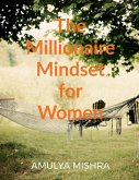 The Millionaire Mindset for Women The Millionaire Mindset for Women