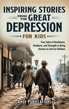 Cover Inspiring Stories From The Great Depression For Kids