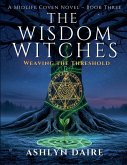 The Wisdom Witches -Weaving the Threshold