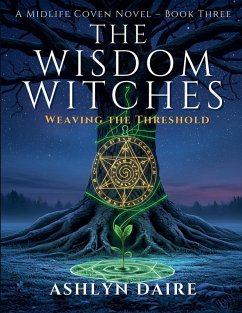 The Wisdom Witches -Weaving the Threshold - Daire, Ashlyn