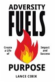 Adversity Fuels Purpose Adversity Fuels Purpose