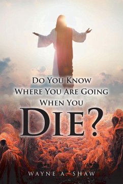 Cover Do You Know Where You Are Going When You Die?