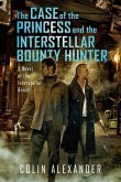 The Case of the Princess and the Interstellar Bounty Hunter The Case of the Princess and the Interstellar Bounty Hunter