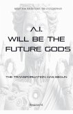 AI Will be The Future Gods AI Will be The Future Gods