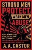 Strong Men Protect, Weak Men Abuse Strong Men Protect, Weak Men Abuse