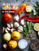 50 Big Flavor Ingredients 50 Big Flavor Ingredients