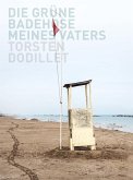 Torsten Dodillet: Die grüne Badehose meines Vaters Torsten Dodillet: Die grüne Badehose meines Vaters