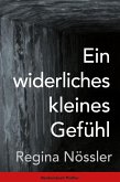Ein widerliches kleines Gefühl Ein widerliches kleines Gefühl