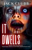It Dwells