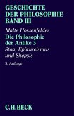 Geschichte der Philosophie Bd. 3: Die Philosophie der Antike 3: Stoa, Epikureismus und Skepsis Geschichte der Philosophie Bd. 3: Die Philosophie der Antike 3: Stoa, Epikureismus und Skepsis