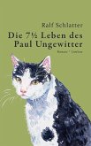 Die 7½ Leben des Paul Ungewitter Die 7½ Leben des Paul Ungewitter