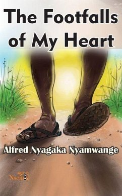 The Footfalls of My Heart - Nyamwange, Alfred