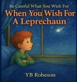 When You Wish For A Leprechaun When You Wish For A Leprechaun