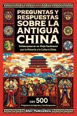 Preguntas y respuestas sobre la antigua China Preguntas y respuestas sobre la antigua China