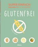 Super Einfach Glutenfrei Super Einfach Glutenfrei