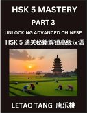Chinese HSK Level 5 Test (Part 3) - A Guide to HSK Test, Self-study Course Book to Prepare and Qualify HSK All Levels, Stories, Essays, Idioms, Vocabularies, Easy Lessons to Understand China and Mandarin Language and Culture, English, Pinyin, Simplified C
