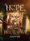 Hope, the Littlest Hoot Owl Hope, the Littlest Hoot Owl
