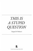 This Is A Stupid Question This Is A Stupid Question